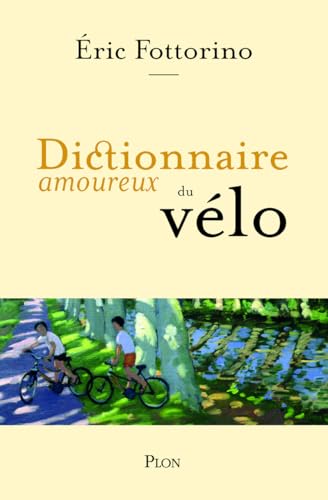 Dictionnaire amoureux du vélo von PLON