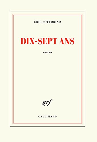 Dix-sept ans: Roman Dix-sept ans: Roman