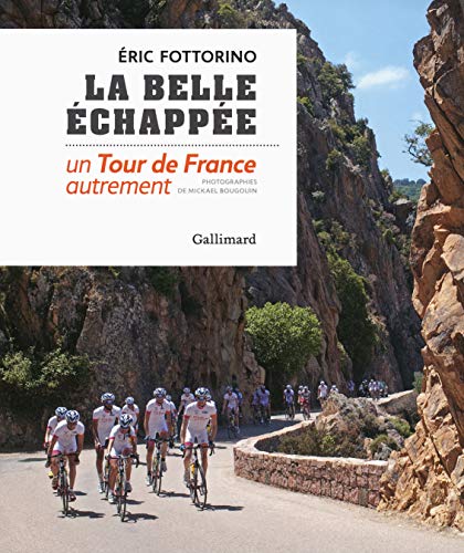 La belle échappée: Un Tour de France autrement