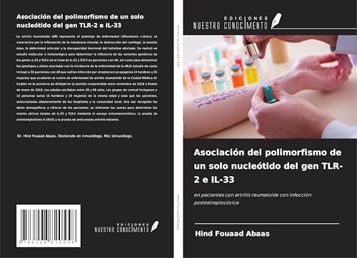 Asociación del polimorfismo de un solo nucleótido del gen TLR-2 e IL-33: en pacientes con artritis reumatoide con infección postestreptocócica von Ediciones Nuestro Conocimiento