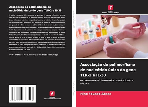 Associação do polimorfismo de nucleótido único do gene TLR-2 e IL-33: em doentes com artrite reumatóide pós-estreptocócica infectada