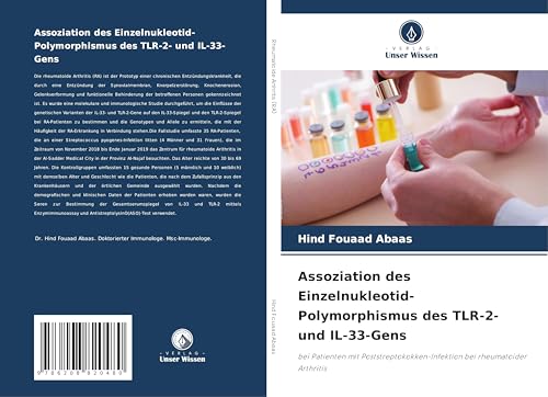 Assoziation des Einzelnukleotid-Polymorphismus des TLR-2- und IL-33-Gens: bei Patienten mit Poststreptokokken-Infektion bei rheumatoider Arthritis von Verlag Unser Wissen