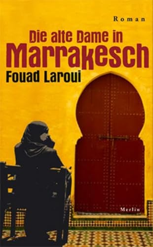 Die alte Dame in Marrakesch: Roman von Merlin Verlag