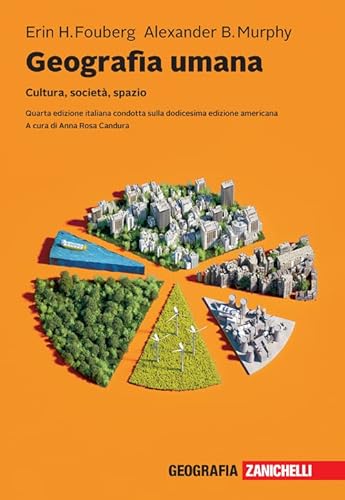 Geografia umana. Cultura, società, spazio. Con e-book von Zanichelli