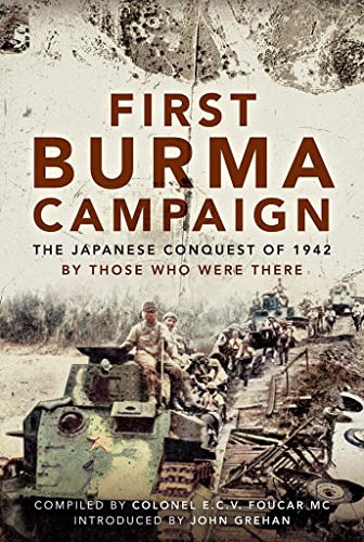 First Burma Campaign: The First Ever Account of the Japanese Conquest of 1942 von Frontline Books