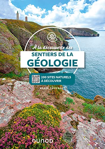 A la découverte des sentiers de la Géologie: Plus de 200 sites naturels à découvrir, avec QRCodes