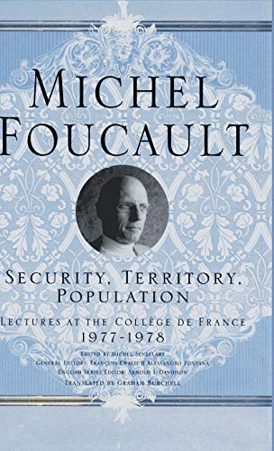 Security, Territory, Population: Lectures at the College De France, 1977 - 78 (Michel Foucault, Lectures at the Collège de France) von MACMILLAN