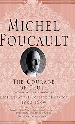 The Courage of Truth: The Government of Self and Others II. Lectures of the College de France 1983-1984 (Michel Foucault, Lectures at the Collège de France, Band 8) von MACMILLAN