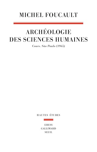 Archéologie des sciences humaines: Cours. São Paulo (1965) von SEUIL