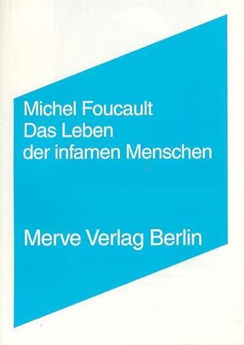 Das Leben der infamen Menschen (Internationaler Merve Diskurs: Perspektiven der Technokultur)