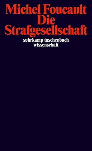 Die Strafgesellschaft: Vorlesungen am Collège de France 1972–1973 (suhrkamp taschenbuch wissenschaft) von Suhrkamp Verlag AG