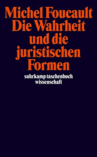 Die Wahrheit und die juristischen Formen: Mit e. Nachw. v. Martin Saar (suhrkamp taschenbuch wissenschaft)