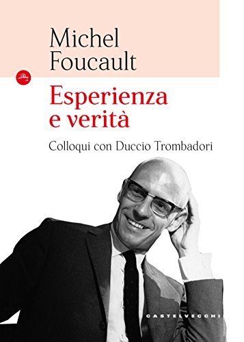 Esperienza e verità: Colloqui con Duccio Trombadori (Navi, Band 1) von Castelvecchi