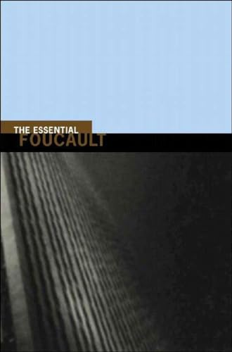 Essential Foucault: Selections from Essential Works of Foucault, 1954-1984 (New Press Essential)