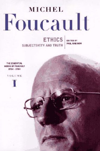 Ethics: Subjectivity and Truth (ESSENTIAL WORKS OF MICHEL FOUCAULT)