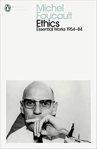 Ethics: Subjectivity and Truth: Essential Works of Michel Foucault 1954-1984 (Penguin Modern Classics)