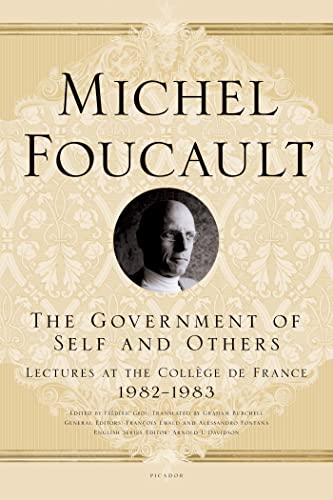 Government of Self and Others: Lectures at the College de France, 1982-1983 (Michel Foucault Lectures at the Collège de France) von Picador USA