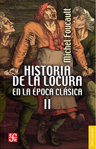 Historia de la locura en la época clásica / History of Madness in the Classical period (2) (Breviarios, 191, Band 2)