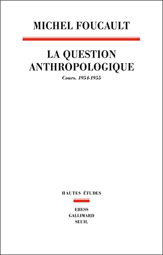 La Question anthropologique: Cours, 1954-1955