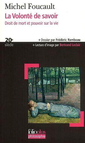 La Volonté de savoir : Droit de mort et pouvoir sur la vie La Volonté de savoir : Droit de mort et pouvoir sur la vie
