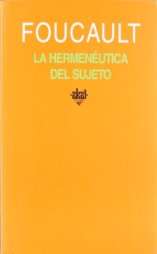 La hermenéutica del sujeto : curso del Collège de France (1982) (Universitaria, Band 237)
