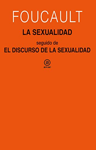 La sexualidad: do de El discurso de la sexualidad. Cursos en Clermont-Ferrand (1964) y Vincennes (1969) (Universitaria, Band 384)