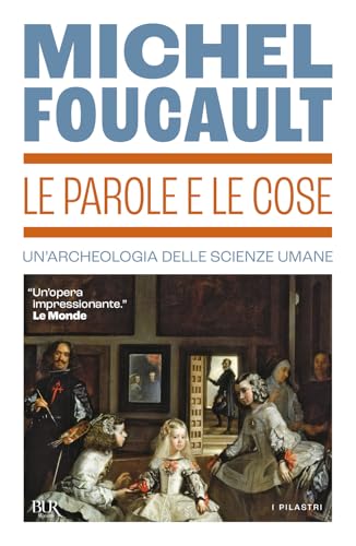 Le parole e le cose. Un'archeologia delle scienze umane (BUR Saggi)