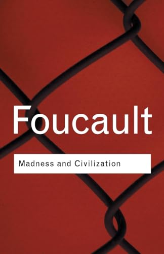 Madness and Civilization (Routledge Classics) von Routledge