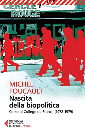 Nascita della biopolitica (Universale economica. Saggi, Band 8654) Nascita della biopolitica (Universale economica. Saggi, Band 8654)