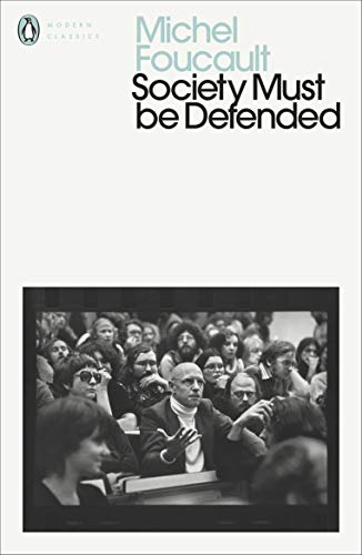 Society Must Be Defended: Lectures at the Collège de France, 1975-76 (Penguin Modern Classics)