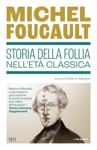 Storia della follia nell'età classica (BUR I pilastri) von Rizzoli