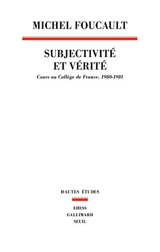Subjectivité et vérité: Cours au Collège de France (1980-1981) von Seuil