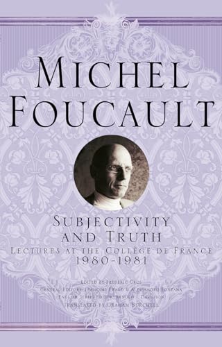 Subjectivity and Truth: Lectures at the Collège de France, 1980-1981 (Michel Foucault, Lectures at the Collège de France) von MACMILLAN