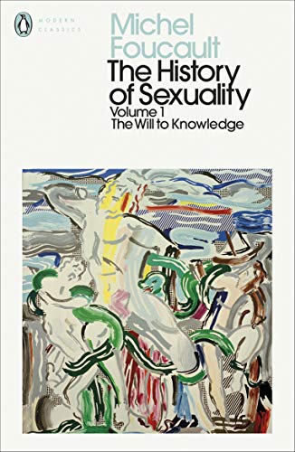 The History of Sexuality: 1: The Will to Knowledge (Penguin Modern Classics)