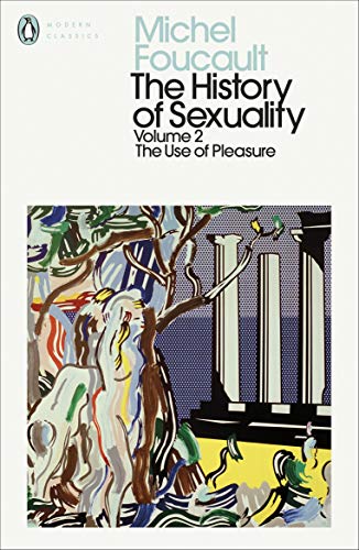 The History of Sexuality: 2: The Use of Pleasure (Penguin Modern Classics)