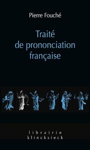 Traite De Prononciation Francaise: Etude historique (Collection linguistique)