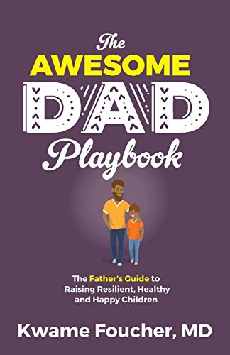 The Awesome Dad Playbook: The Father's Guide to Raising Resilient, Healthy and Happy Children von Purposely Created Publishing Group