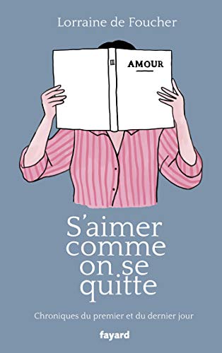 S'aimer comme on se quitte: Chroniques du premier et du dernier jour von FAYARD