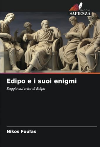Edipo e i suoi enigmi: Saggio sul mito di Edipo von Edizioni Sapienza