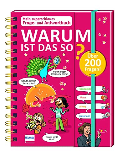 Mein superschlaues Frage- und Antwortbuch - Warum ist das so?: Mehr als 200 Fragen und Antworten zu spannenden Themen! von Ullmann Medien GmbH