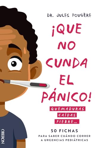 Que no cunda el pánico. Quemaduras, caídas, fiebre. 50 fichas para saber cuándo correr a urgencias pediátricas (Libros singulares) von ANAYA MULTIMEDIA