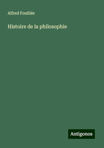 Histoire de la philosophie von Antigonos Verlag
