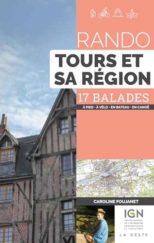 RANDO - TOURS ET SA REGION (GESTE) 16 BALADES (GUIDES) von La Geste Éditions