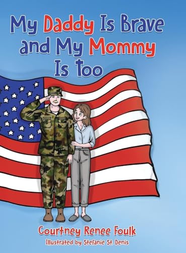 My Daddy Is Brave and My Mommy Is Too: A Young Child Struggles With Her Daddy's Deployment von Tellwell Talent