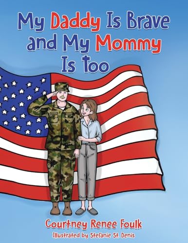My Daddy Is Brave and My Mommy Is Too: A Young Child Struggles With Her Daddy's Deployment von Tellwell Talent