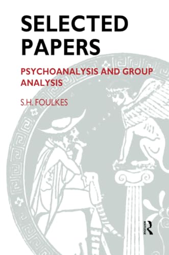 Selected Papers: Psychoanalysis and Group Analysis von Routledge