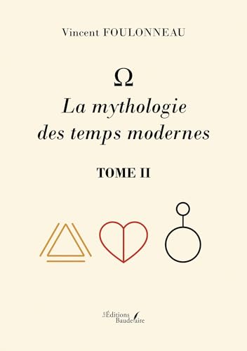 - La mythologie des temps modernes: Tome II von BAUDELAIRE