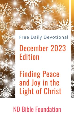 Free Daily Devotional: December 2023 Edition Finding Peace and Joy in the Light of Christ von Independently published