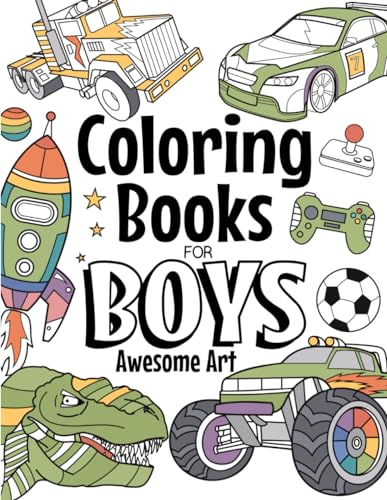 Coloring Books For Boys Awesome Art: Ages 4-8: Contains Dinosaurs, Trucks, Superheroes And More Coloring Books For Boys Awesome Art: Ages 4-8: Contains Dinosaurs, Trucks, Superheroes And More von Independently published