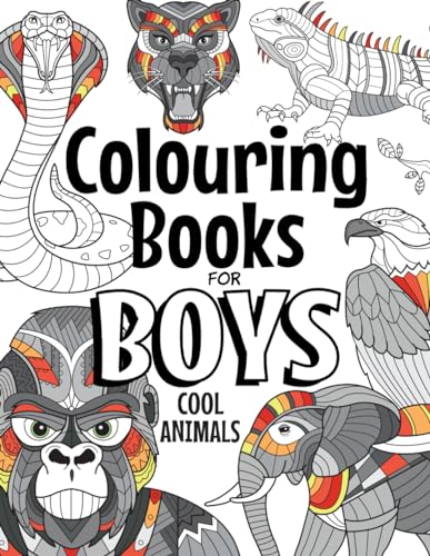 Colouring Books For Boys Cool Animals: For Boys Aged 6-12 (The Future Teacher's Colouring Books For Boys)